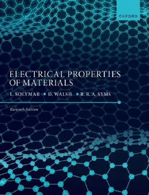 Electrical Properties of Materials, 11th Edition by Laszlo Solymar