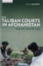 TALIBAN COURTS IN AFGHANISTAN by Hemanshu Prabhakar