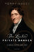 The London Private Banker: A Social History, 1660-1825 by Perry Gauci