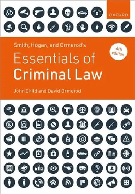Smith, Hogan, and Ormerod's Essentials of Criminal Law by David (Professor of Criminal Justice, Professor of Criminal Justice, University College London) Ormerod