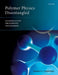 Polymer Physics Disentangled: An Introduction for Scientists and Engineers by Andrey V. Dobrynin