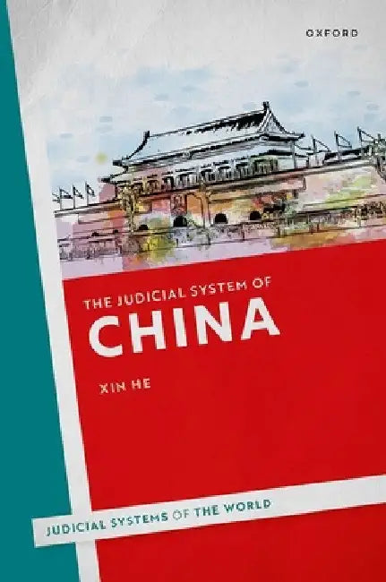 The Judicial System of China by Xin He