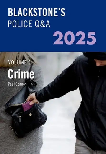Blackstone's Police Q&A Volume 1: Crime 2025 by Paul Connor
