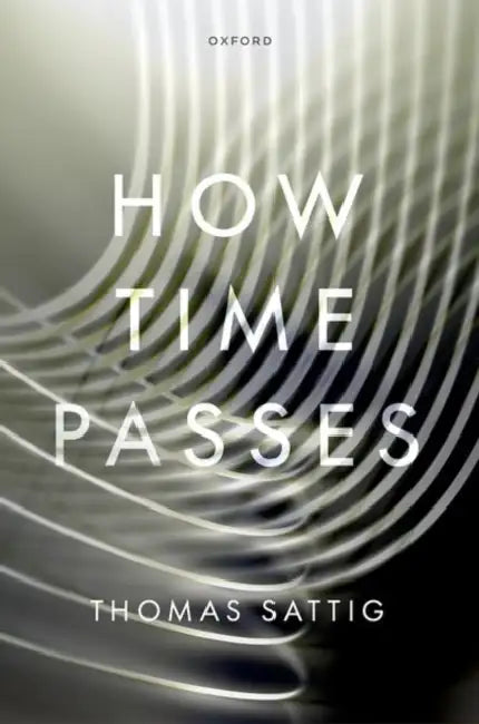 How Time Passes by Thomas Sattig