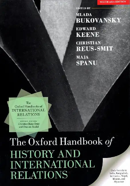 The Oxford Handbook of History and International Relations by Mlada Bukovansky, Edward Keene, Christian Reus-Smit