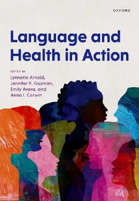 Language and Health in Action by Lynnette Arnold, Jennifer R. Guzmán, Emily Avera