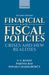 Financial And Fiscal Policies: Crises and New Realities by Y. V. Reddy, Partha Ray