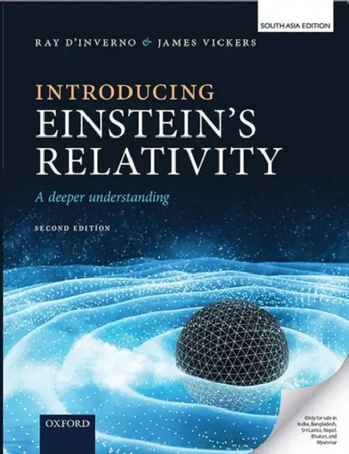Introducing Einstein's Relativity: A Deeper Understanding by Ray d'Inverno, James Vickers