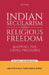 Indian Secularism and Religious Freedom: Mapping the Cross-Pressures by Aruthuckal Varughese John