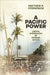 A Pacific Power: Liberal Imperialism in German Samoa by Matthew P. (Future Fellow and Matthew Flinders Professor of International History, Future Fellow and Matthew Flinders Professor of International History, Flinders University) Fitzpatrick