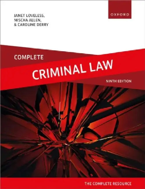 Complete Criminal Law: Text, Cases, and Materials by Janet (Former Senior Lecturer in Law, Former Senior Lecturer in Law, London Metropolitan University) Loveless