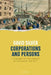 Corporations and Persons: A Theory of the Firm in Democratic Society by David Silver