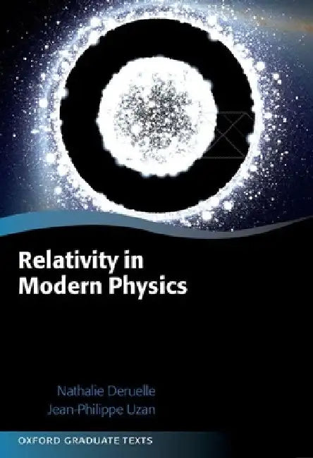 Relativity in Modern Physics by Nathalie Deruelle