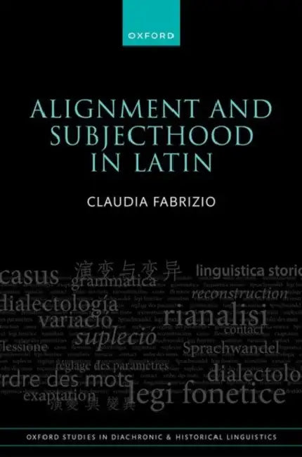 Alignment and Subjecthood in Latin by Claudia Fabrizio