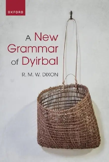 A New Grammar of Dyirbal by R. M. W. Dixon