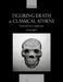 Figuring Death in Classical Athens: Visual and Literary Explorations by Emily Clifford