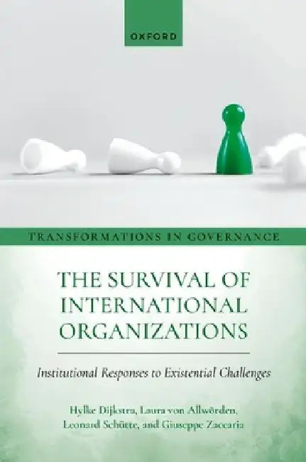 The Survival of International Organizations by Hylke Dijkstra