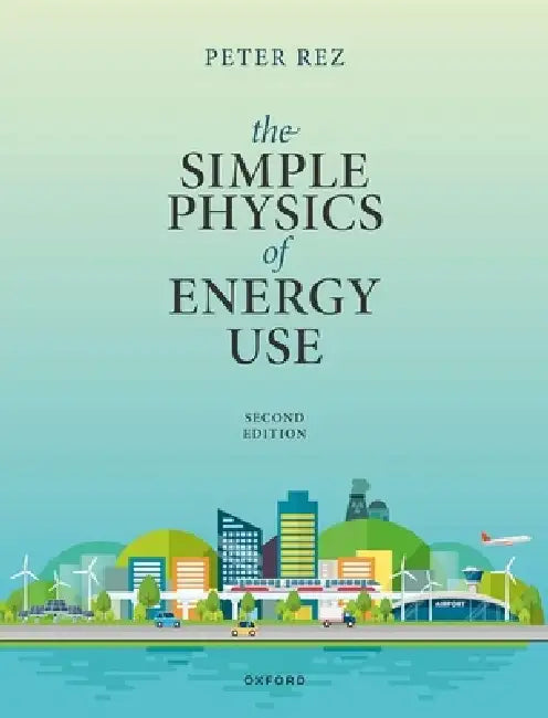 The Simple Physics of Energy Use by Peter Rez