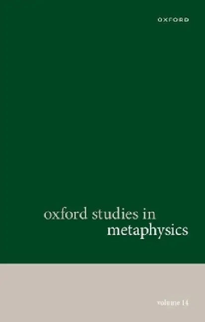 Oxford Studies in Metaphysics: Volume 14 by Karen Bennett