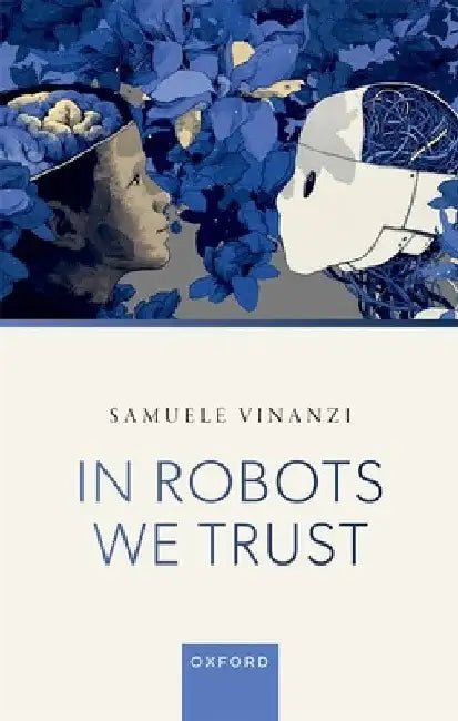 In Robots We Trust by Samuele Vinanzi