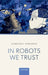 In Robots We Trust by Samuele Vinanzi
