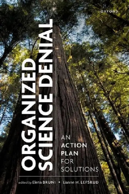 Organized Science Denial: An Action Plan for Solutions by Elena Bruni, Lianne M. Lefsrud