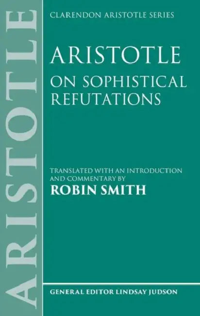 Aristotle: On Sophistical Refutations by Robin Smith