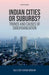 Indian Cities or Suburbs?: Trends and Causes of Suburbanization by Kala Seetharam Sridhar