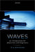 Waves: An Introduction for Physicists and Engineers by P. A. Davidson