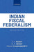 Indian Fiscal Federalism by Y. V. Reddy