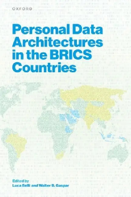 Personal Data Architectures in the Brics Countries by Luca Belli, Walter Britto Gaspar