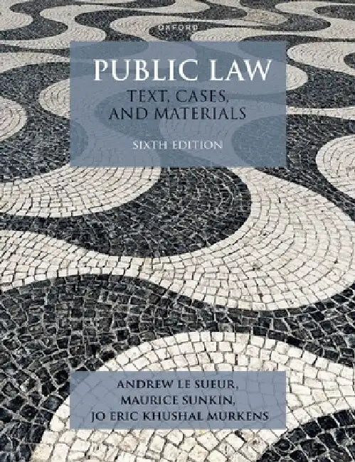 Public Law: Text, Cases, and Materials by Andrew Le Sueur, Maurice Sunkin, Jo Eric Khushal Murkens
