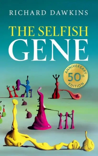 The Selfish Gene: 50th Anniversary Edition by Richard Dawkins
