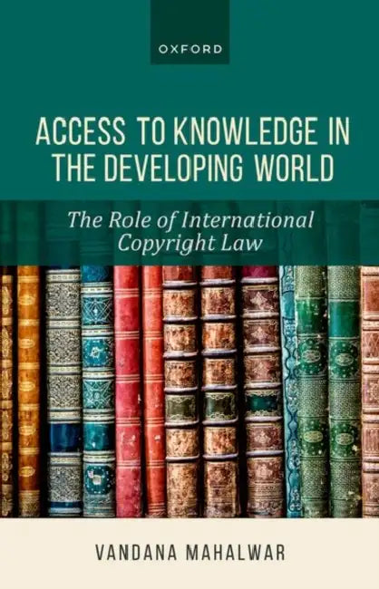 Access to Knowledge in the Developing World by Vandana Mahalwar