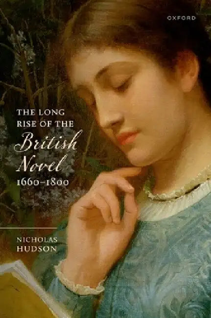 The Long Rise of the British Novel, 1660-1800 by Nicholas Hudson