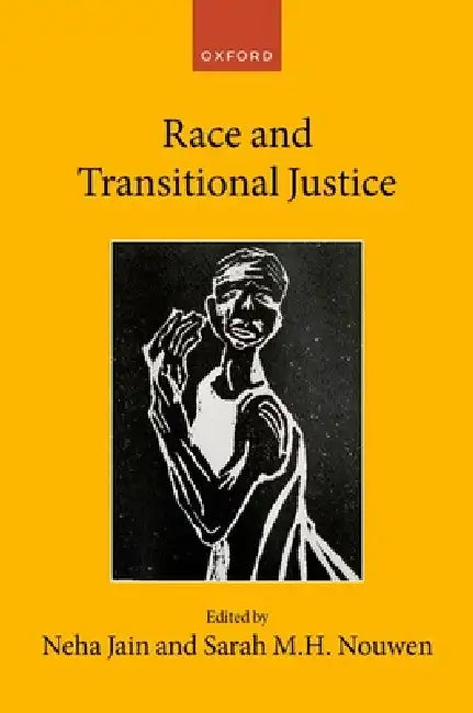 Race and Transitional Justice by Neha Jain, Sarah M. H. Nouwen