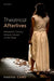 Theatrical Afterlives: Nineteenth-Century Women's Novels on the Stage by Marina Cano