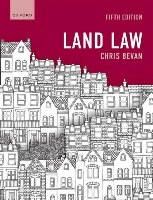 Land Law by Chris (Professor of Property Law, Professor of Property Law, National University of Singapore) Bevan