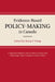 Evidence-Based Policy-Making in Canada: A Multidisciplinary Look at How Evidence and Knowledge Shape Canadian Public Policy by Shaun P. Young