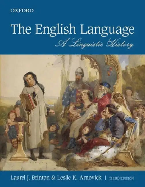 The English Language: A Linguistic History by Laurel J. Brinton