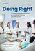 Doing Right: A Practical Guide to Ethics for Medical Trainees and Physicians by Philip C. Hebert