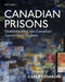 Canadian Prisons: Understanding the Canadian Correctional System by Cesaroni