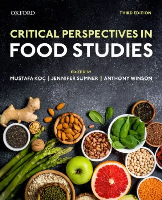 Critical Perspectives in Food Studies 3rd Edition by Koc