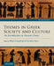 Themes in Greek Society and Culture: An Introduction to Ancient Greece by Allison Glazebrook