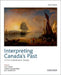 Interpreting Canadas Past 6th Edition: A Pre Confederation Reader by Shaw
