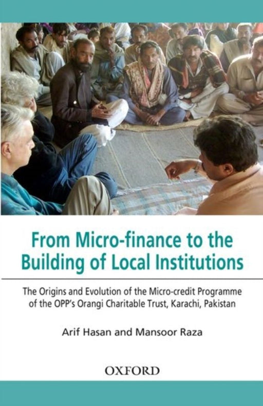 From Micro-Fin To Build Of Lcl Insts: The Evolution of Micro-credit Programme of the OPP's Orangi Charitable Trust, Karachi, Pakistan by Arif Hasan And Mansoor Raza, Mansoor Raza