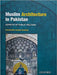 Muslim Architecture in Pakistan: Aspects of Public Welfare by Khurshid Hasan Shaikh
