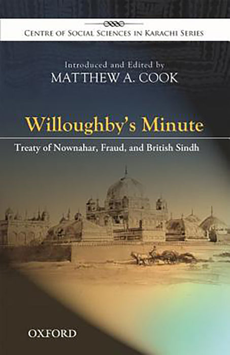 Willoughby#S Minute: The Treaty of Nownahar, Fraud, and British Sindh