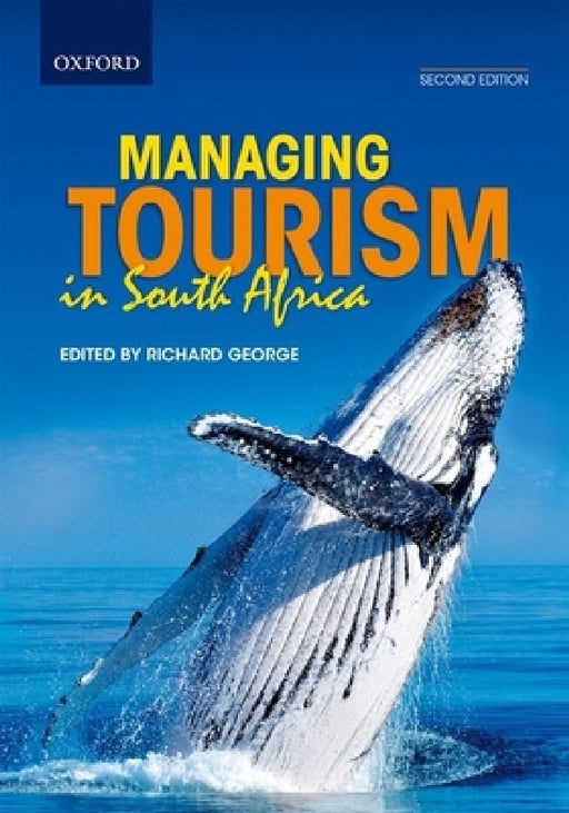 Managing Tourism in South Africa by Richard George, Tanya Barben, Richard Chivaka