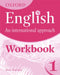 Oxford English: An International Approach: Workbook 1 by Saunders